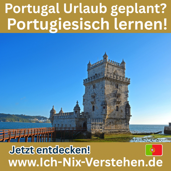 Bild mit typischer portugiesischer Küstenlandschaft und Schrift „Urlaub geplant? Portugiesisch lernen!“ sowie Hinweis „Jetzt entdecken! Ich-Nix-Verstehen.de“
